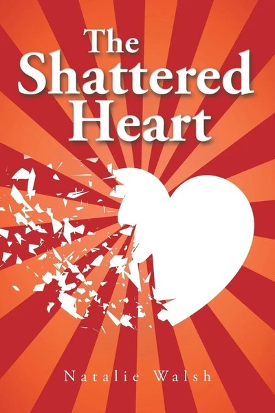 The Shattered Heart Natalie Walsh Taschenbuch Kartoniert / Broschiert Englisch-image