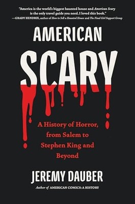American Scary: A History of Horror, from Salem to Stephen King and Beyond by J