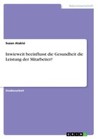 Suzan Atakisi | Inwieweit Beeinflusst Die Gesundheit Die Leistung Der...