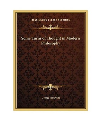 Some Turns of Thought in Modern Philosophy, George Santayana