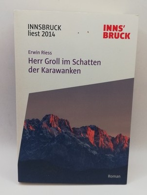 Herr Groll im Schatten der Karawanken,-  Innsbruck liest 2014 Taschenbuch Buch