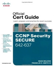 CCNP SECURITY SECURE 642-637 OFFICIAL CERT GUIDE By Sean Wilkins & Trey Smith
