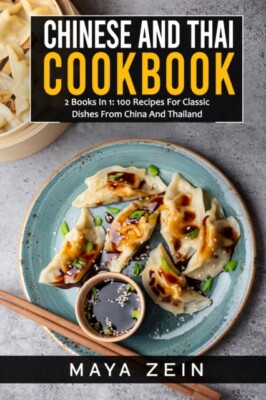 Zein - Chinese And Thai Cookbook  2 Books In 1  100 Recipes For Classi - X555z