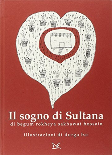 Libri Begum Rokeya / Durga Bai - Il Sogno Di Sultana. Ediz. Illustrata