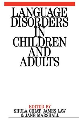 Language Disorders in Children and Adults: Psycholinguistic Appr