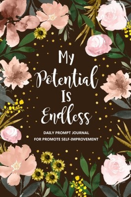 My Potential is Endless: Self Improvement Journal, Self Development Journal,