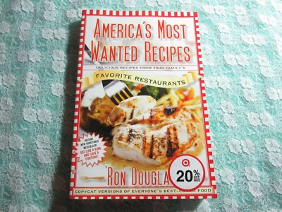 2009 1st Ed America's Most Wanted Recipes Favorite Restaurants Cookbook, Douglas