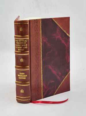 The General Theory Of Employment Interest And Money 1936 [Leather Bound]