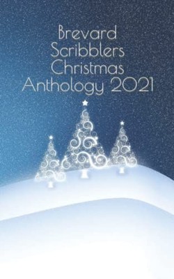 Brevard Scribblers Christmas Anthology 2021 - Paperback NEW BREVARD. SCRIBB 2021