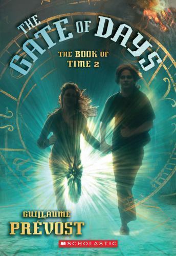 Gate of Days Hardcover by Guillaume Prevost 2009 Time-Travel Adventure