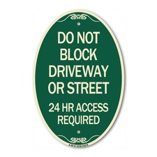 Do Not Block Driveway or Street 24 Hour Access Required 12" x 18" Aluminum Sign