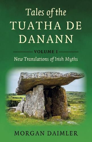 Tales of the Tuatha De Danann, Volume 1 by Morgan Daimler - 9781803419169