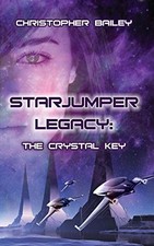 			The Crystal Key (Starjumper Legacy, Book 1). Bailey 9780989973410 New<|		