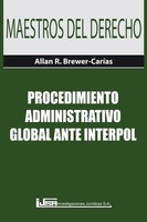 Allan R. Brewer-CaríAs | Procedimiento Administrativo Global Ante Interpol