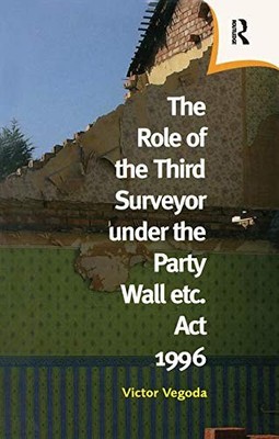 The Role of the Third Surveyor under the Party Wall Act 1996 By