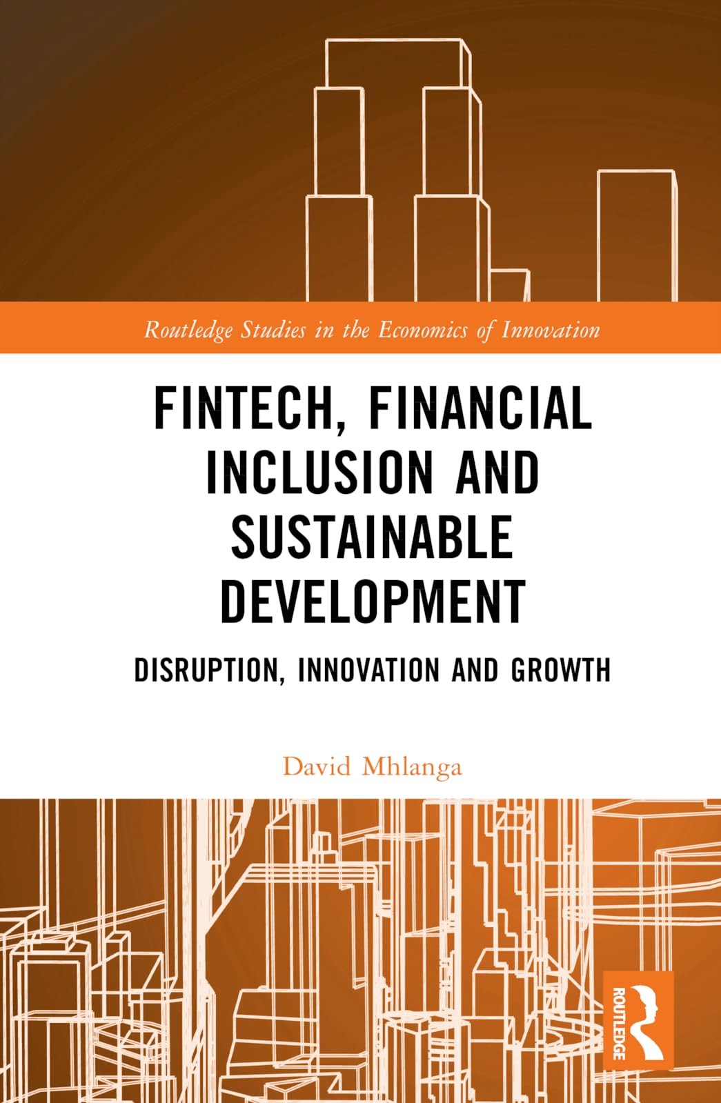 FinTech, Financial Inclusion and Sustainable De, Mhlanga, Mhlanga,..
