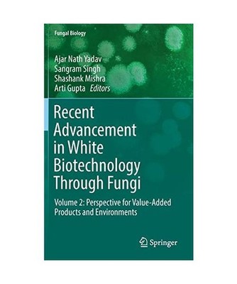 Recent Advancement in White Biotechnology Through Fungi: Volume 2: Perspective f