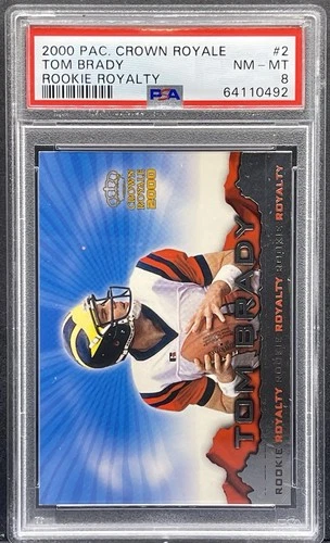 2000 Pacific Crown Royale Rookie Royalty Tom Brady #2 (RC) PSA 8