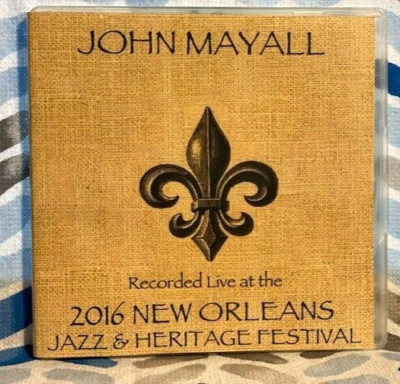 JOHN MAYALL 4-24-16 New Orleans Jazz & Heritage Festival CD *NEW*