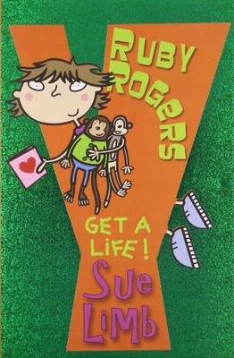 Ruby Rogers: Get a Life!,Sue Limb, Bernice Lum