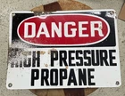 Danger High Pressure Propane porcelain sign Vintage Oilfield Oil& Gas