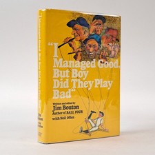 Jim Bouton, Neil Offen / I MANAGED GOOD BUT BOY DID THEY PLAY BAD Signed 1st ed