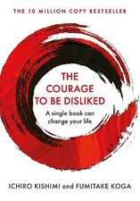 Fumitake Koga Ichiro Kishimi The Courage To Be Disliked (Paperback) (UK IMPORT)