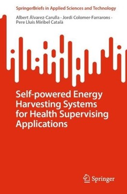 Self-powered Energy Harvesting Systems for Health Supervising... - 9789811956188