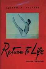 Return to Life Through Contrology Paperback &ndash; March 12, 2024