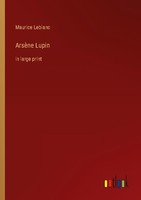 ArsèNe Lupin Maurice Leblanc