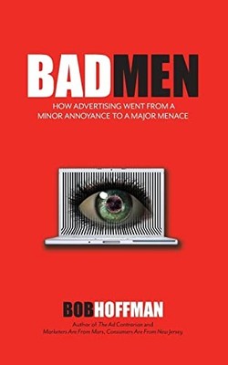 BadMen: How Advertising Went From A Minor Annoyance To A Majo... by Hoffman, Bob