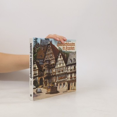 Fachwerkbauten in Franken  |  Alfred Höhn