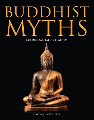 Buddhist Myths: Cosmology, Tales and Legends (H. Dougherty*#