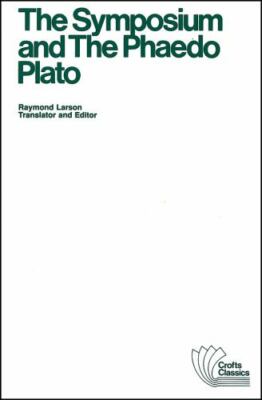 The Symposium and The Phaedo by 