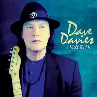 I Will Be Me by Dave Davies (Record, 2013)