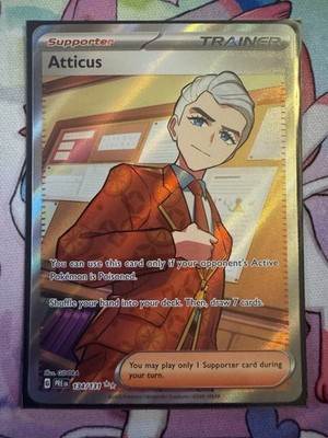 atticus pokemon card value then draw 7 cards.You may play only 1 Supporter card during your turn. Atticus Prismatic Evolutions Holo Full