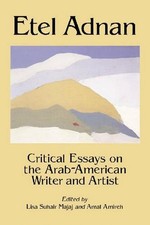 Etel Adnan: Critical Essays on the Arab-American Writer and Artist by Lisa Suhai