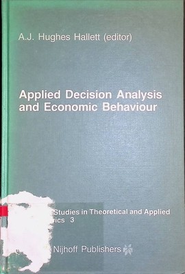 Applied Decision Analysis and Economic Behaviour Advanced Studies in Theoretical