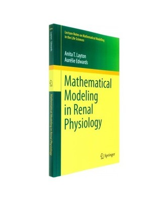 Mathematical Modeling in Renal Physiology, Layton, Anita T.