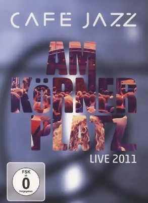 Cafe Jazz - Am Körnerplatz/Live 2011