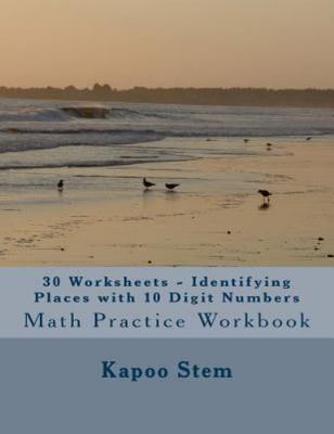 Identifying Places With 10 Digit Numbers - 30 Worksheets : Math Practice Work...