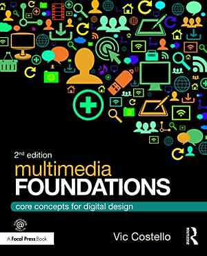 Multimedia Foundations: Core Concepts for - Paperback, by Costello Vic - Good