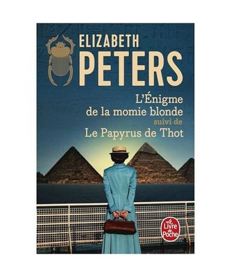 L'Enigme de la momie blonde suivi de Le Papyrus de Thot, Peters, Elizabeth