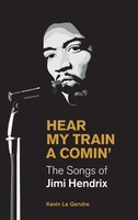 Kevin Le Gendre | Hear My Train A Comin' | Buch | Englisch (2020) | Gebunden