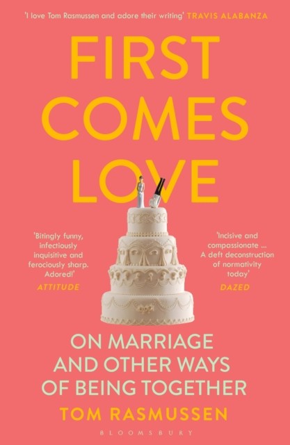 First Comes Love by Tom Rasmussen (Paperback Book)