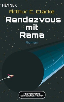 Rendezvous mit Rama: Meisterwerke der Science Fiction - Roman Clarke Arthur, C. 