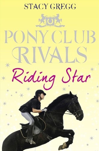 Riding Star (Pony Club Rivals, Book 3)-Stacy Gregg
