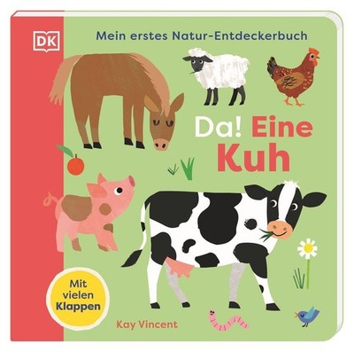 Mein erstes Natur-Entdeckerbuch. Da! Eine Kuh, Kay Vincent
