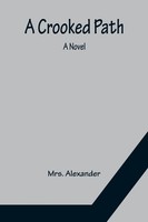 Alexander | A Crooked Path; A Novel | Taschenbuch | Englisch (2022)