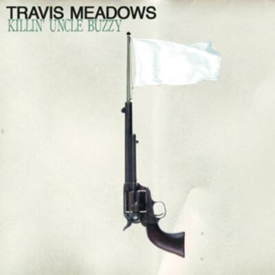 Meadows, Travis - Killin' Uncle Buzzy CD NEU OVP